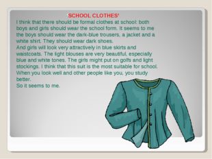 ‘SCHOOL CLOTHES’ I think that there should be formal clothes at school: both