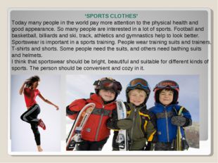 ‘SPORTS CLOTHES’ Today many people in the world pay more attention to the ph