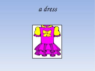 a dress 