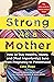 Strong As a Mother: How to ...